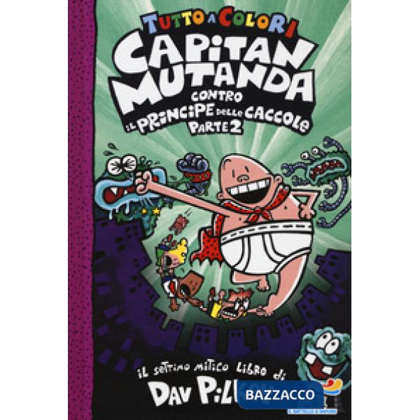 Capitan Mutanda contro il principe delle caccole. Vol. 2