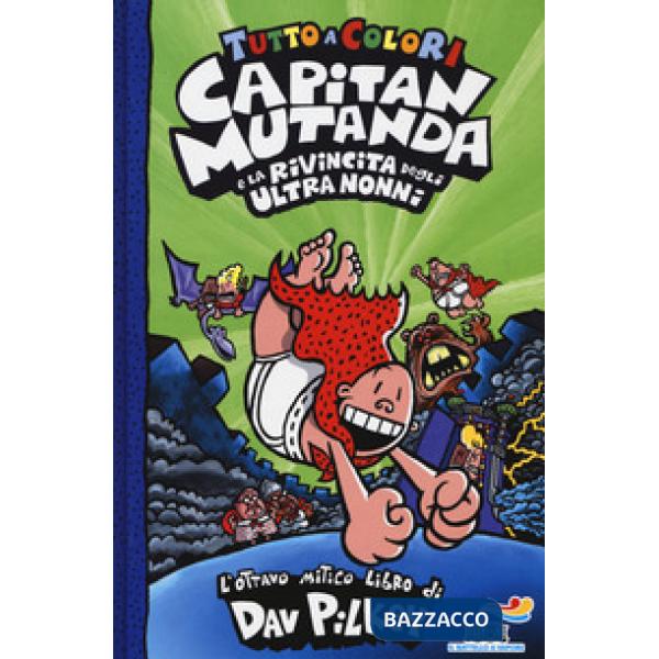 Capitan Mutanda e la rivincita degli ultranonni