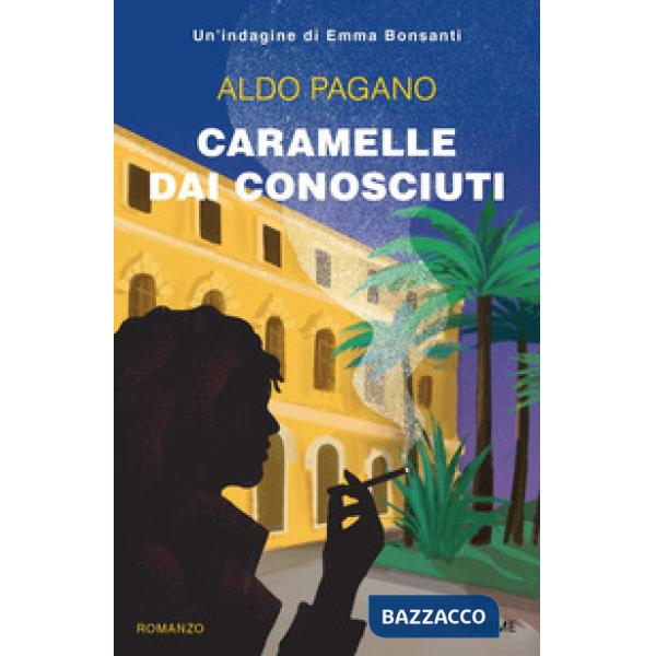 Caramelle dai conosciuti. Un'indagine di Emma Bonsanti