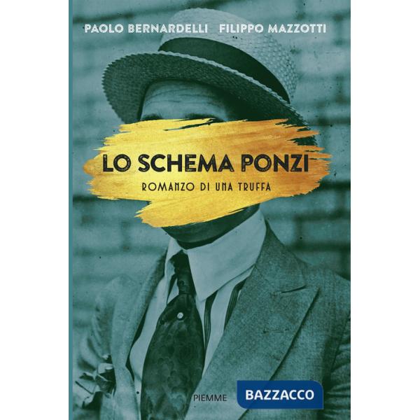 Schema Ponzi. Romanzo di una truffa (Lo)