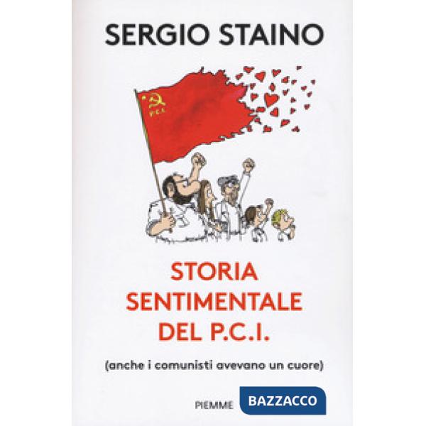 Storia sentimentale del P.C.I. (anche i comunisti avevano un cuore)