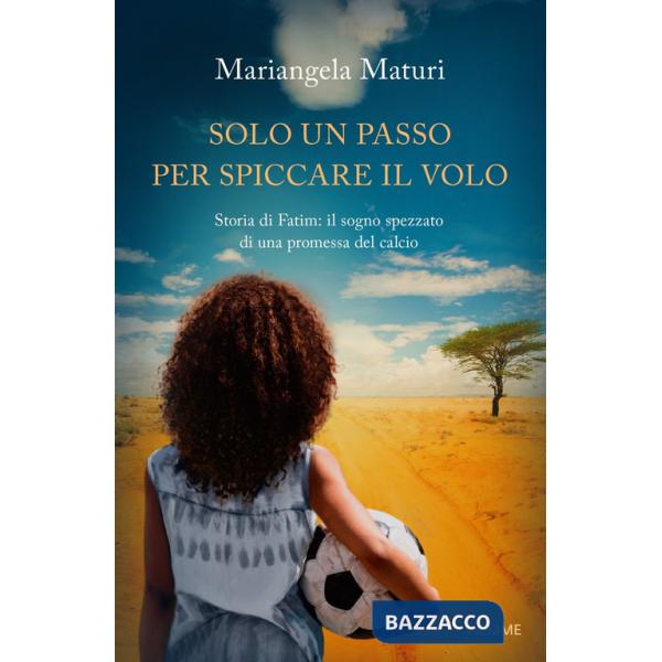 Solo un passo per spiccare il volo. Storia di Fatim: il sogno spezzato di una promessa del calcio
