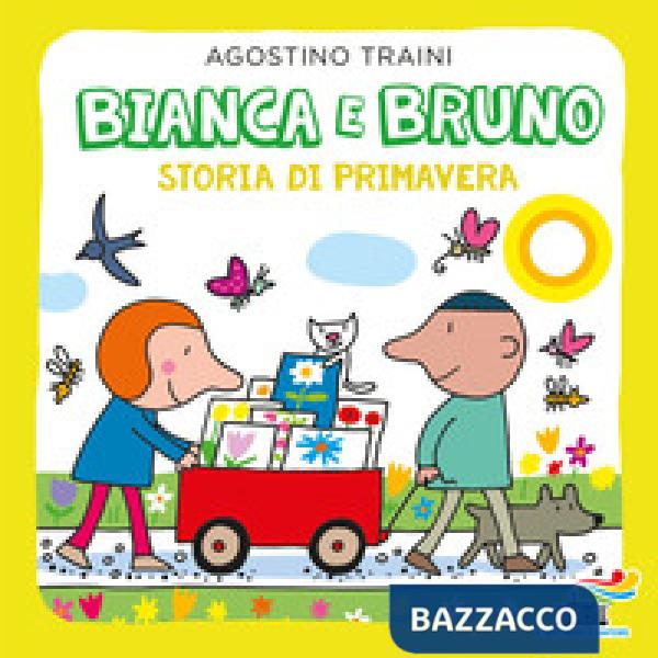 Bianca e Bruno. Storia di primavera. Ediz. a colori