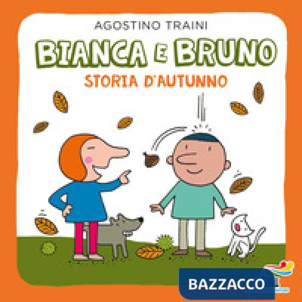 Bianca e Bruno. Storia d'autunno. Ediz. a colori