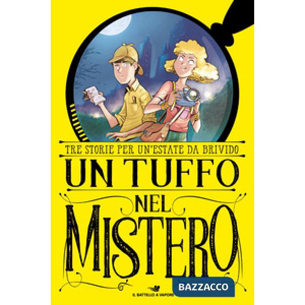 Tuffo nel mistero: Il lago del tempo fermo-L'enigma della torre-La cripta del vampiro (Un)
