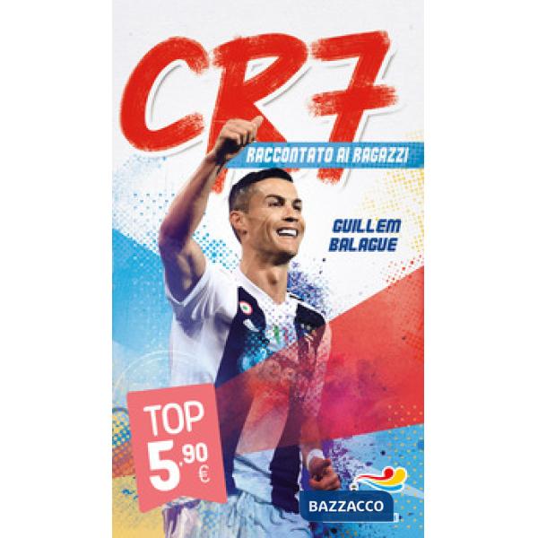 CR7. Cristiano Ronaldo raccontato ai ragazzi