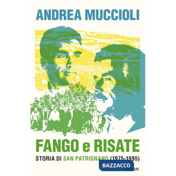 Fango e risate. Storia di San Patrignano (1975-1995)