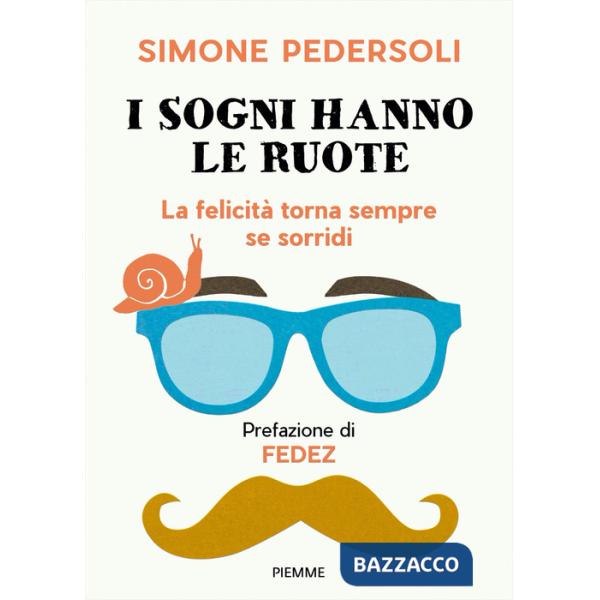 Sogni hanno le ruote. La felicità torna sempre se sorridi (I)