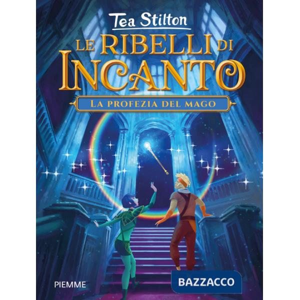 Profezia del mago. Le ribelli di Incanto (La)