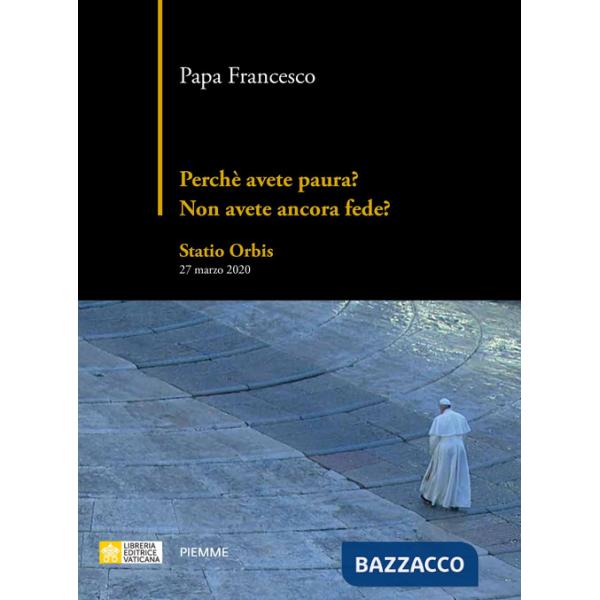 Perché avete paura? Non avete ancora fede? Statio Orbis 27 marzo 2020