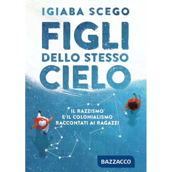 Figli dello stesso cielo. Il razzismo e il colonialismo raccontati ai ragazzi
