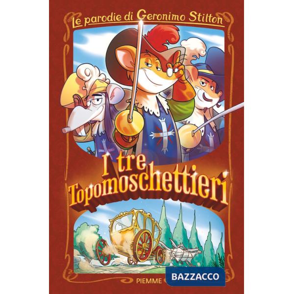 Tre Topomoschettieri. Le parodie di Geronimo Stilton (I)