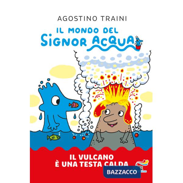 Vulcano è una testa calda. Ediz. a colori (Il)
