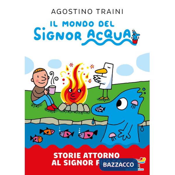 Storie attorno al signor Fuoco. Ediz. a colori