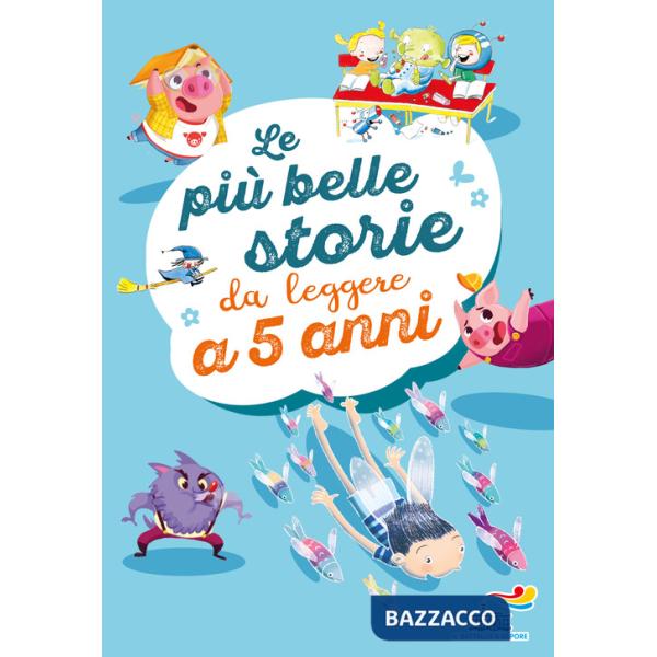 Più belle storie da leggere a 5 anni. Ediz. a colori (Le)