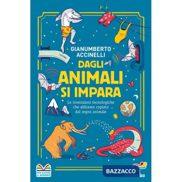 Dagli animali si impara. Le invenzioni tecnologiche che abbiamo copiato dal regno animale