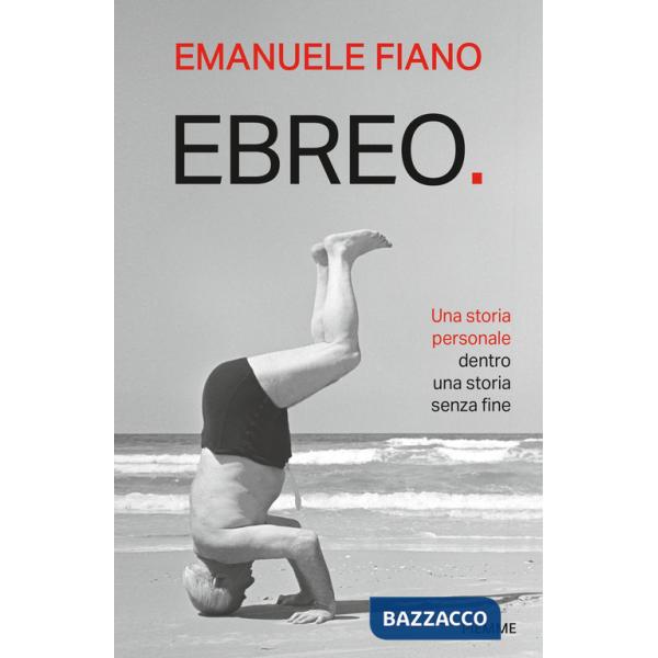 Ebreo. Una storia personale dentro una storia senza fine