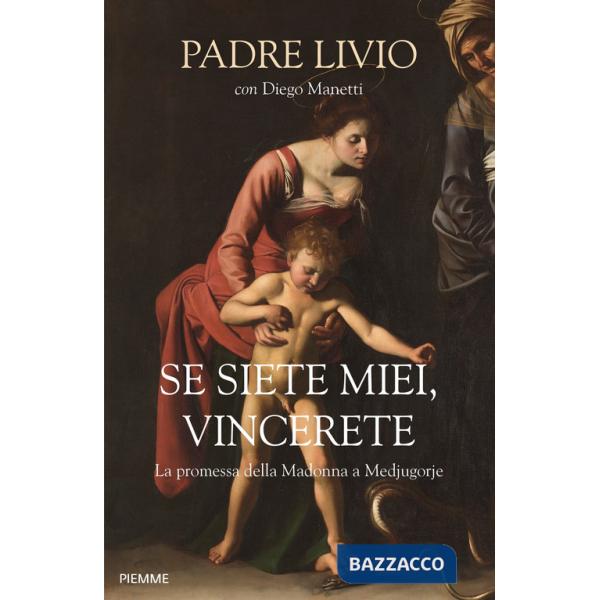 Se siete miei, vincerete. La promessa della Madonna a Medjugorje