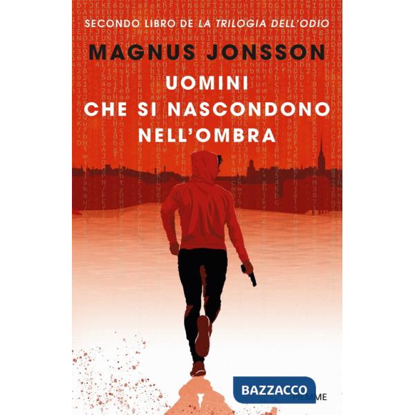 Uomini che si nascondono nell'ombra. La trilogia dell'odio. Vol. 2