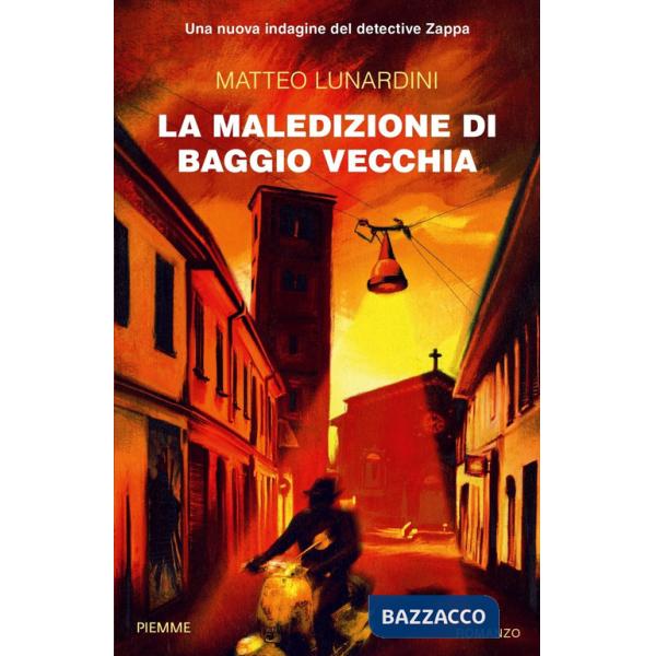 Maledizione di Baggio vecchia. Una nuova indagine del detective Zappa (La)