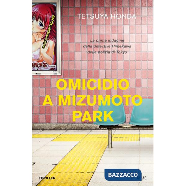 Omicidio a Mizumoto Park. La prima indagine della detective Himekawa della polizia di Tokyo