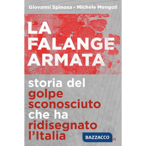 Falange armata. Storia del golpe sconosciuto che ha ridisegnato l'Italia (La)