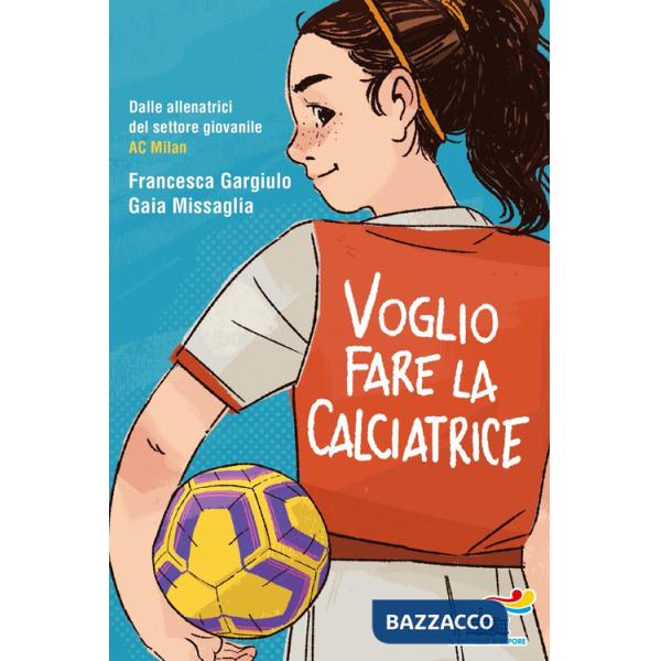 Voglio fare la calciatrice