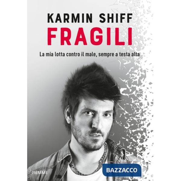 Fragili. La mia lotta contro il male, sempre a testa alta