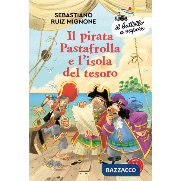 Pirata Pastafrolla e l'isola del tesoro. Ediz. ad alta leggibilità (Il)