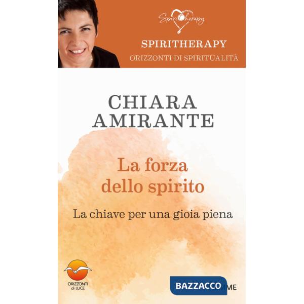 Forza dello spirito. La chiave per una gioia piena (La)