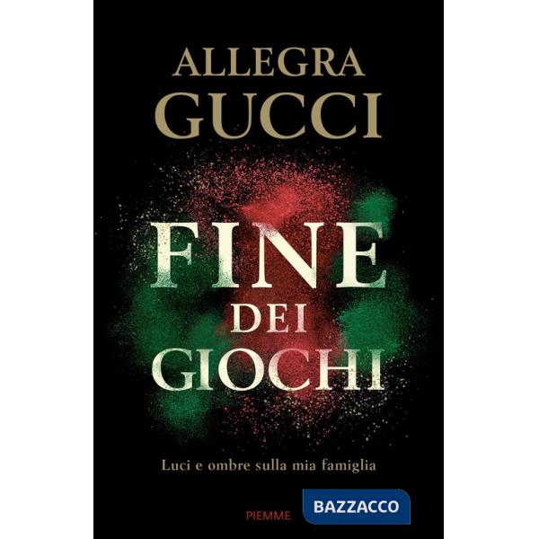 Fine dei giochi. Luci e ombre sulla mia famiglia