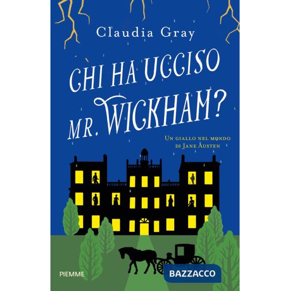 Chi ha ucciso il Mr. Wickham? Un giallo nel mondo di Jane Austen