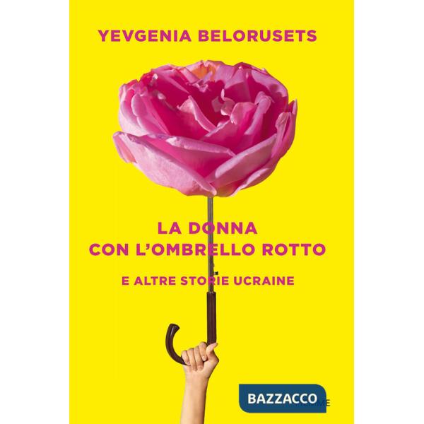 Donna con l'ombrello rotto e altre storie ucraine (La)