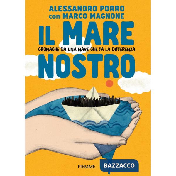 Mare nostro. Cronache da una nave che fa la differenza (Il)