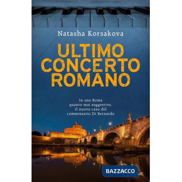 Ultimo concerto romano. Un nuovo caso del commissario Di Bernardo