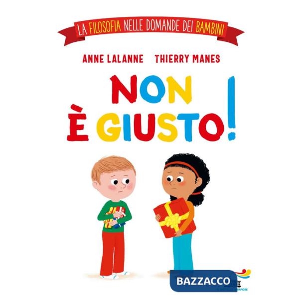 Non è giusto! Le risposte alle domande dei bambini. Ediz. a colori