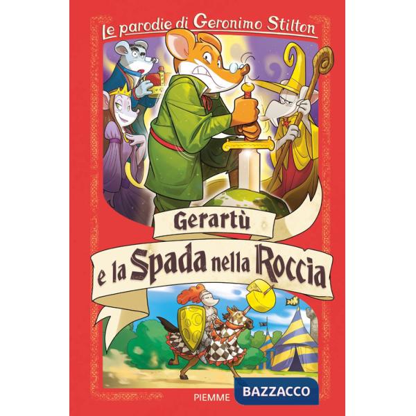 Gerartù e la spada nella roccia. Le parodie di Geronimo Stilton