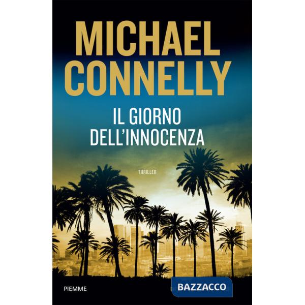 Giorno dell'innocenza. Un'indagine di Haller e Bosch (Il)