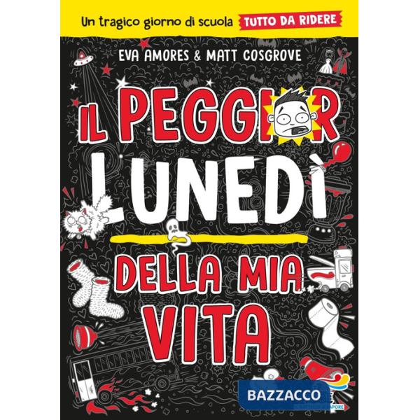 Peggior lunedì della mia vita. Un tragico giorno di scuola tutto da ridere (Il)