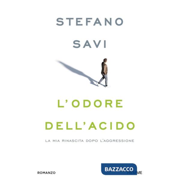 Odore dell'acido. La mia rinascita dopo l'aggressione (L')