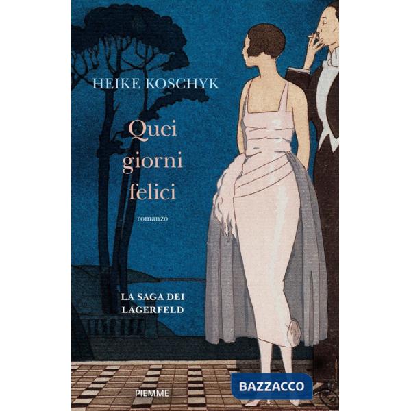 Quei giorni felici. La saga dei Lagerfeld