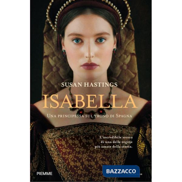 Isabella. Una principessa sul trono di Spagna
