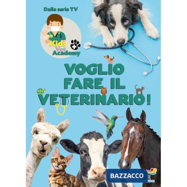 Voglio fare il veterinario! Kids Vet Academy