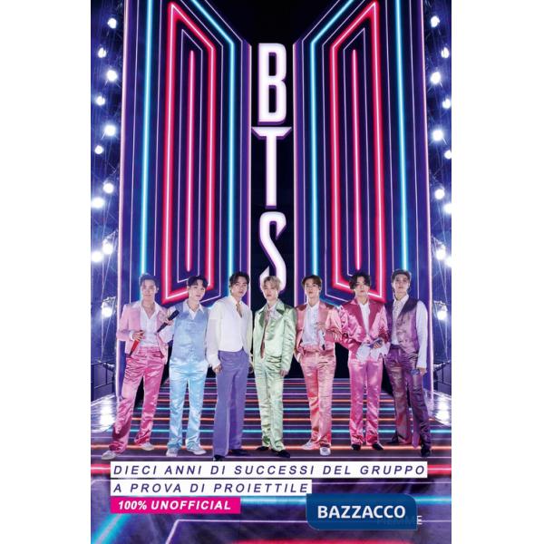 BTS. Dieci anni di successi del gruppo a prova di proiettile. 100% unofficial