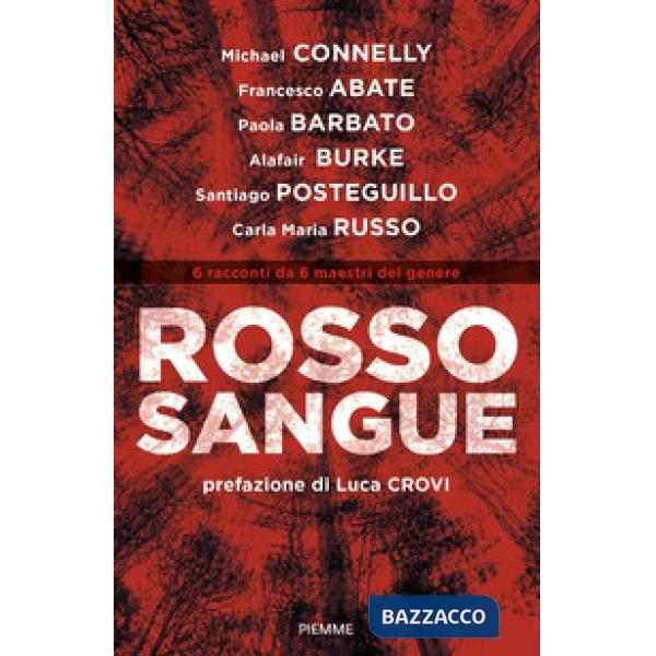 Rosso sangue. 6 racconti da 6 maestri del genere