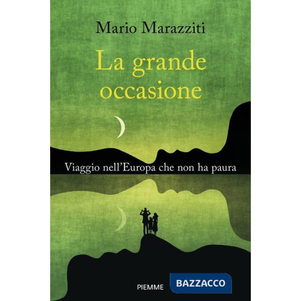 Grande occasione. Viaggio nell'Europa che non ha paura (La)