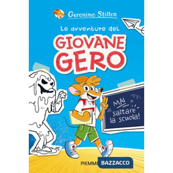 Mai saltare la scuola! Le avventure del giovane Gero