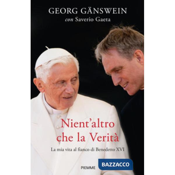 Nient'altro che la verità. La mia vita al fianco di Benedetto XVI