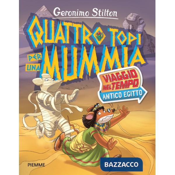 Quattro topi per una mummia. Viaggio nel tempo: Antico Egitto