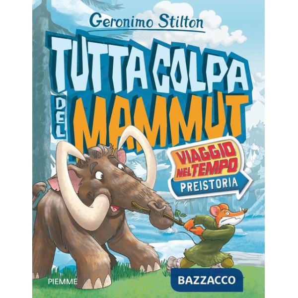 Tutta colpa del mammut. Viaggio nel tempo: Preistoria